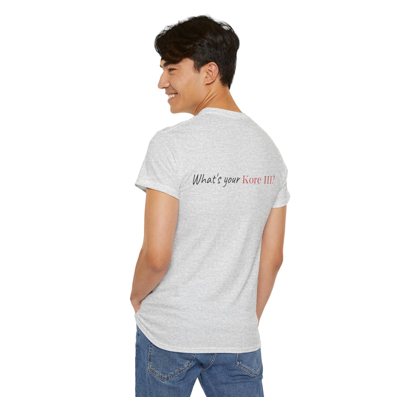KORE III Premium Unisex T-Shirt – Minimal Logo Tee with “What’s Your Kore III?” Back Print